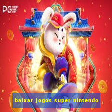 baixar jogos super nintendo